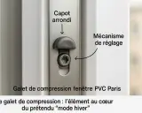 Détail d'un galet de compression sur une fenêtre PVC, élément clé du prétendu "mode hiver".