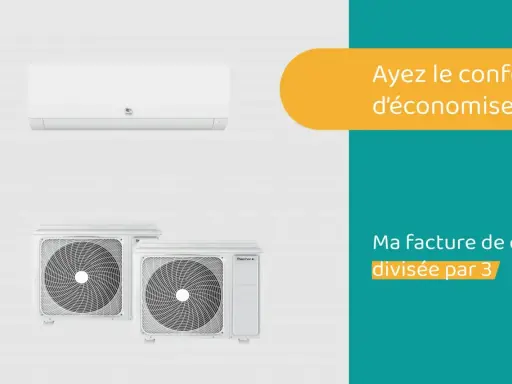Une pompe à chaleur air air ou air eau pour un confort et des économies. Votre facture de chauffage divisée par 3 !