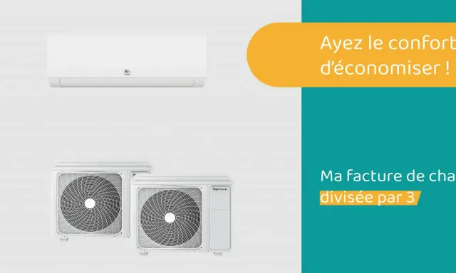 Une pompe à chaleur air air ou air eau pour un confort et des économies. Votre facture de chauffage divisée par 3 !
